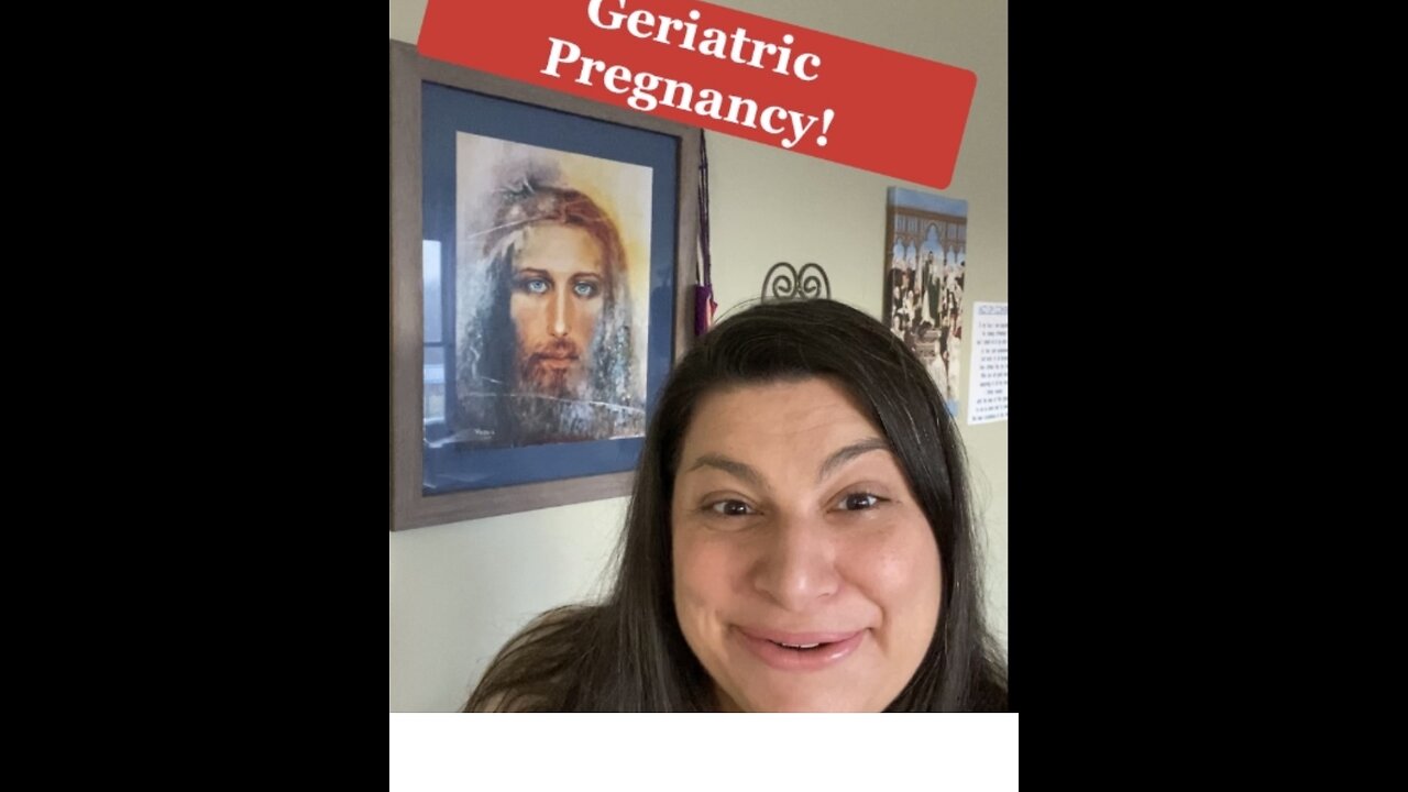 Geriatric Pregnancy- Dr Wants Me to Do THIS