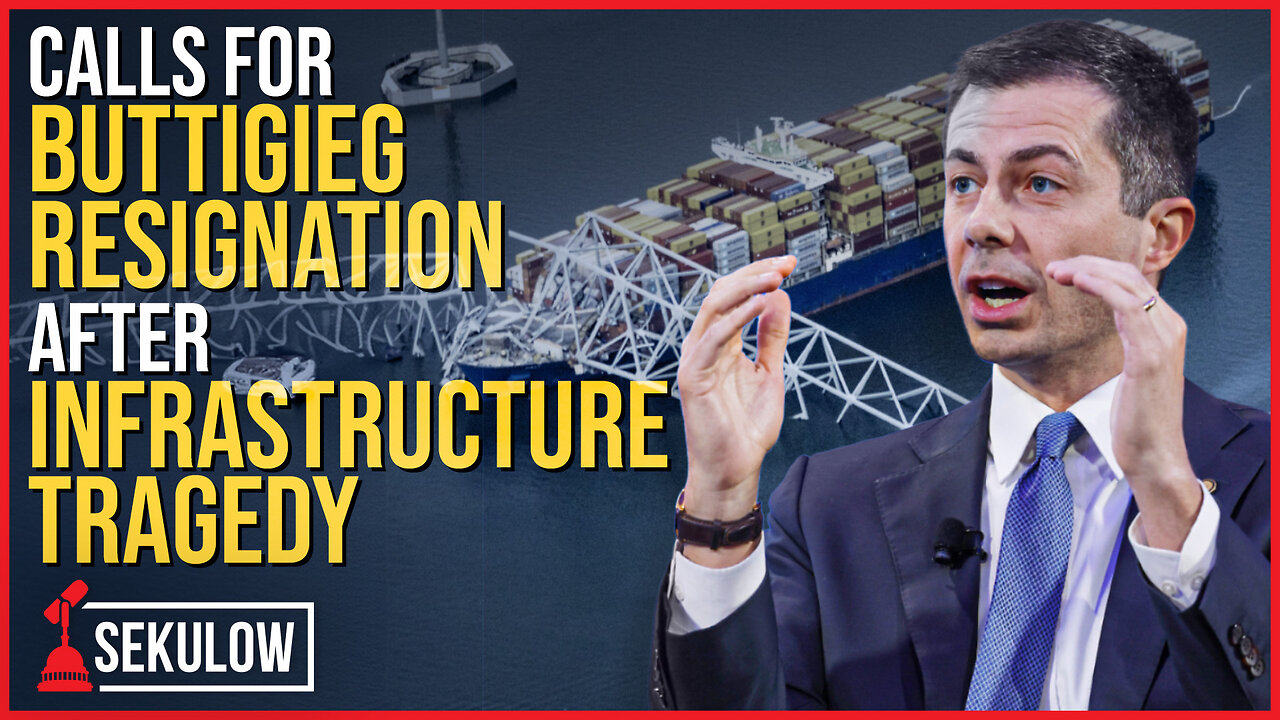 Calls for Buttigieg Resignation After Bridge Infrastructure Tragedy