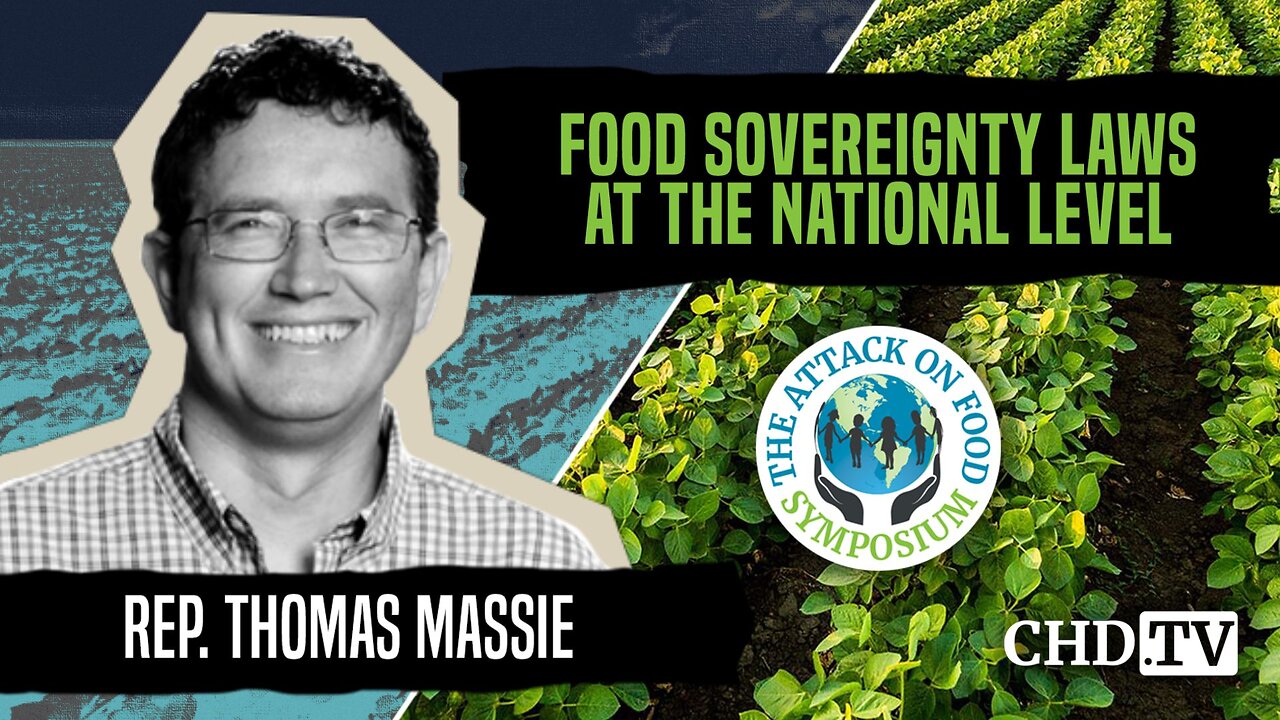 Food Sovereignty Laws at the National Level | Rep. Thomas Massie | The Attack on Food Symposium