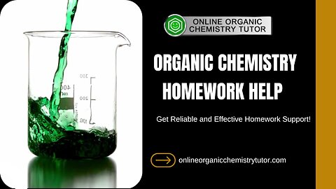 Unlock Organic Chemistry Success with Expert Homework Help!