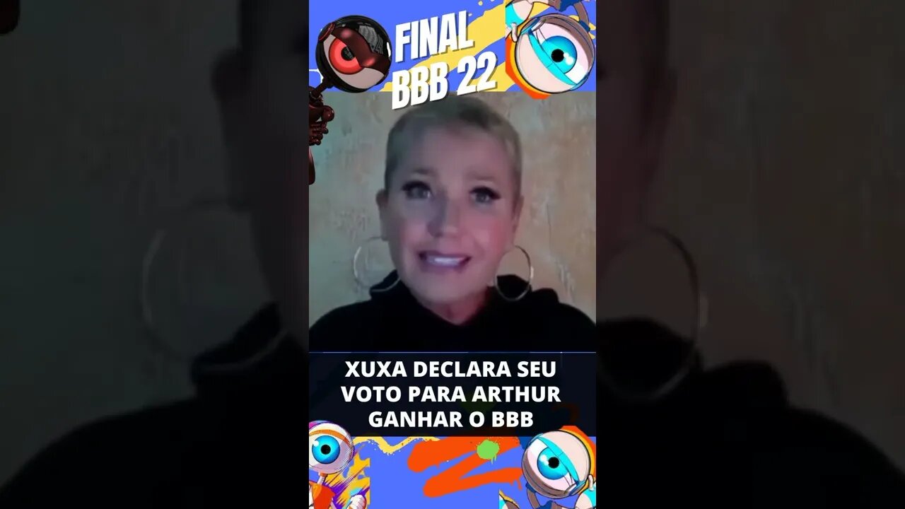 XUXA DECLARA SEU VOTO PAR ARTHUR GANHAR O BBB 22 #shorts #bbb22 #corta