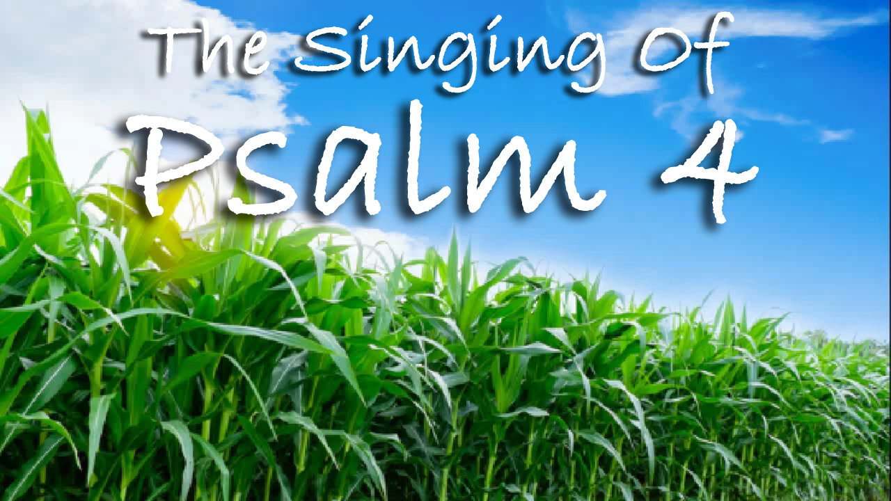 The Singing Of Psalm 4 -- Extemporaneous singing with worship music