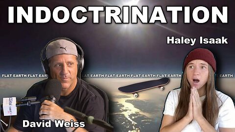 Haley Isaak debunks FLAT EARTH w David Weiss