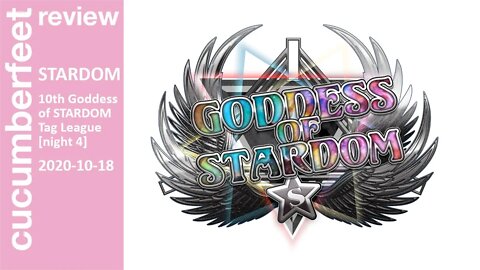 STARDOM 10th Goddess of STARDOM Tag League (Night 4) [Review]