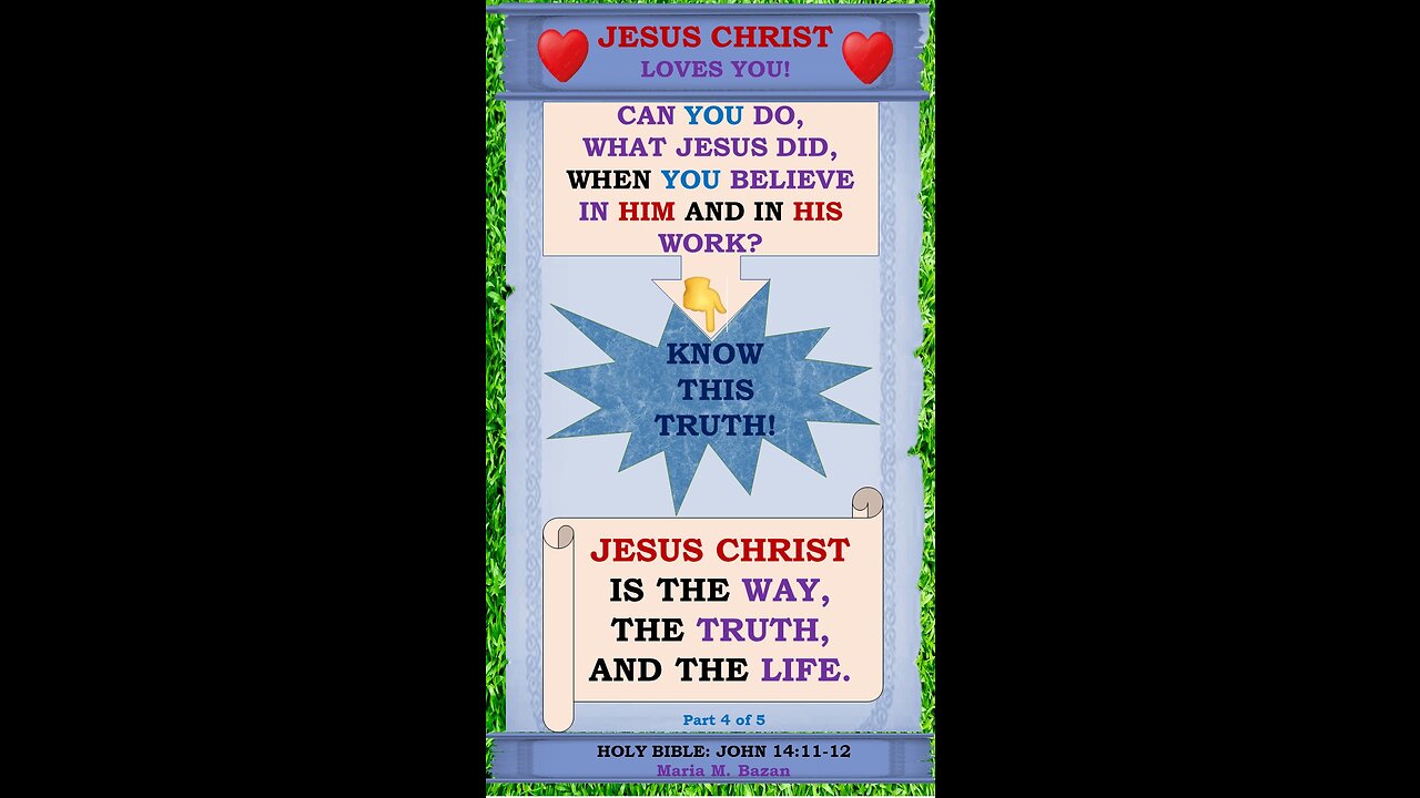 JESUS CHRIS IS THE WAY, THE TRUTH, AND THE LIFE. P4 OF 5