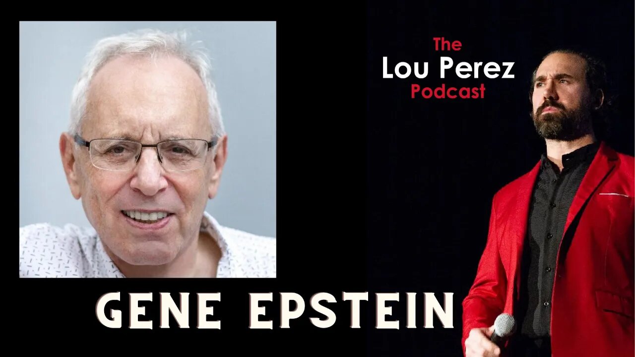 The Lou Perez Podcast Episode 15 - Gene Epstein