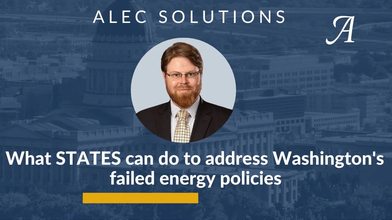 What STATES can do to address Washington's failed energy policies