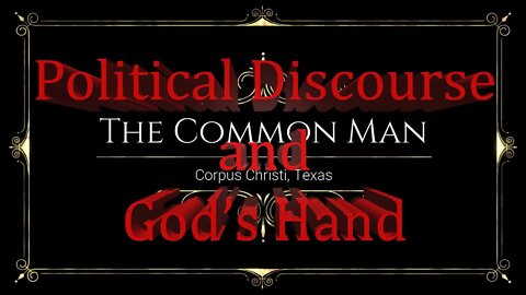 The Common Man: Political Discourse and the Hand of God