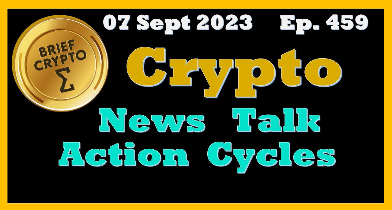 Less than 20 minutes BEST BRIEF CRYPTO VIDEO News Talk Action Cycles Bitcoin Price Charts