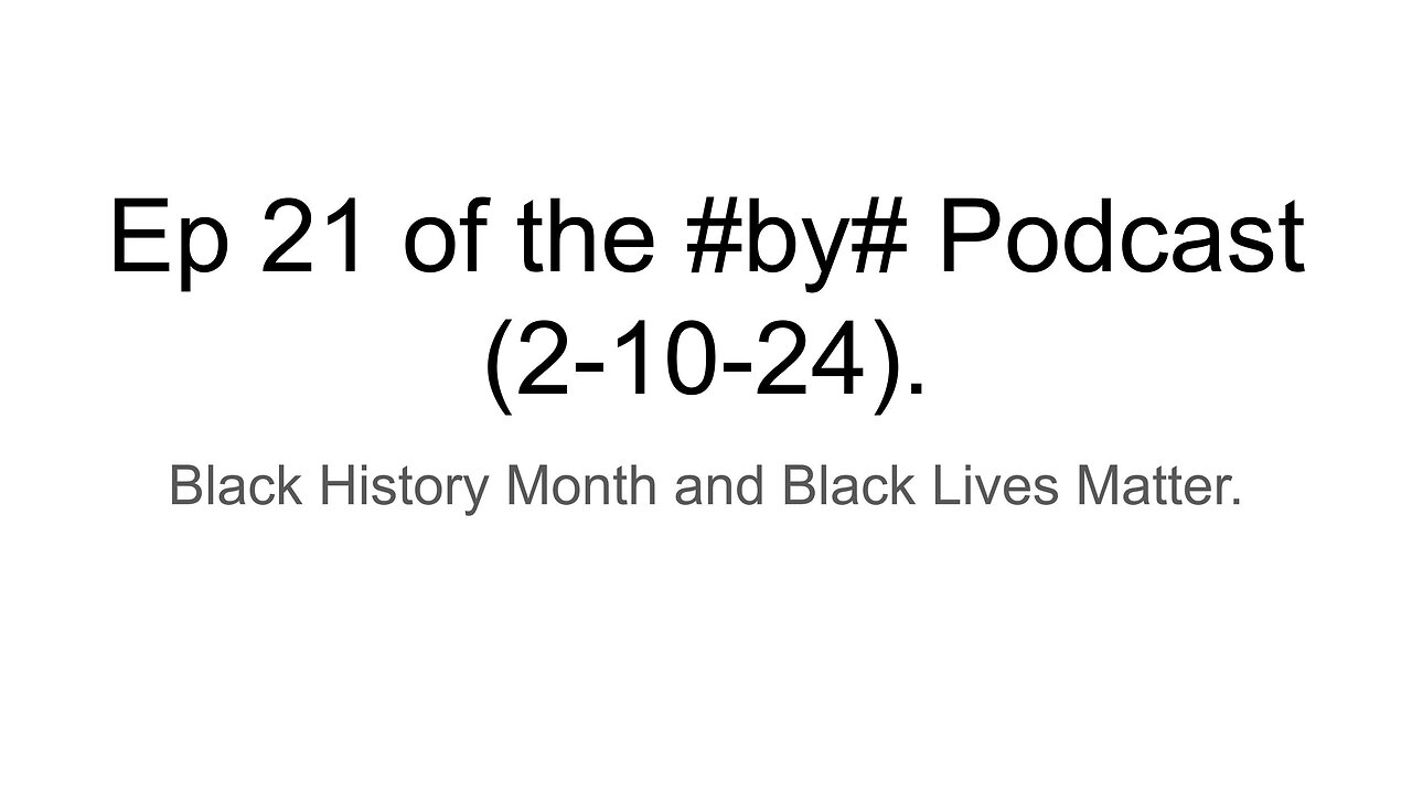 Ep 21 of the #by# Podcast (2-10-2024).