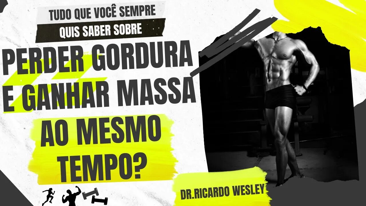 É possível ganhar massa muscular e perder gordura ao mesmo tempo? #hipertrofia #emagrecer #dieta