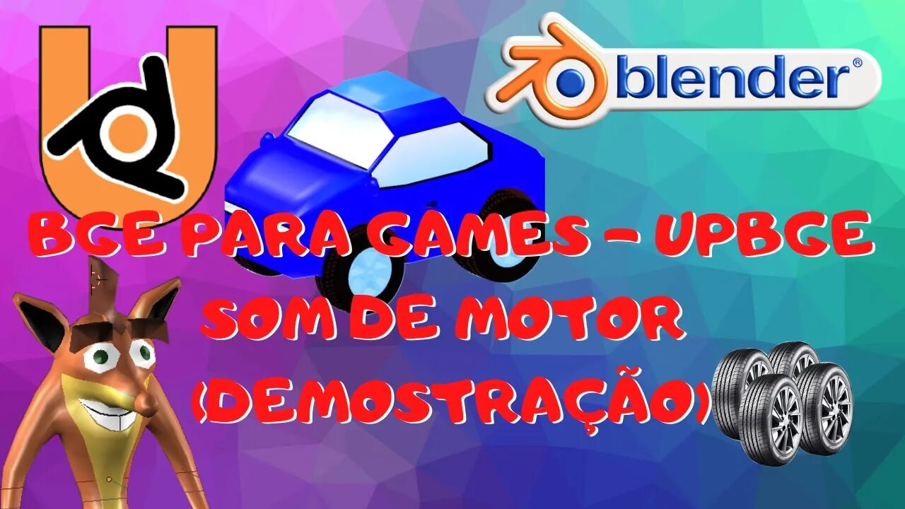 BGE PARA GAMES - COMO COLOCAR SOM DE MOTOR UPBGE