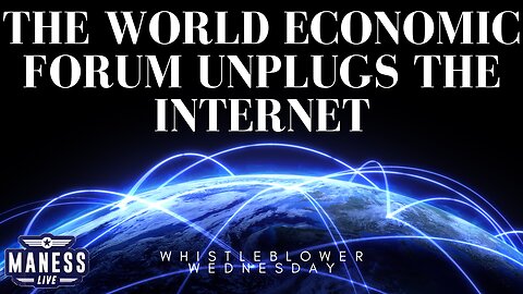 The World Economic Forum Unplugs The Internet And DOJ Obstructs Justice | Whistleblower Wednesday | The Rob Maness Show EP 210