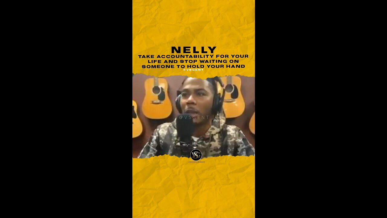 @nelly Take accountability for your life & stop waiting on someone to hold your hand