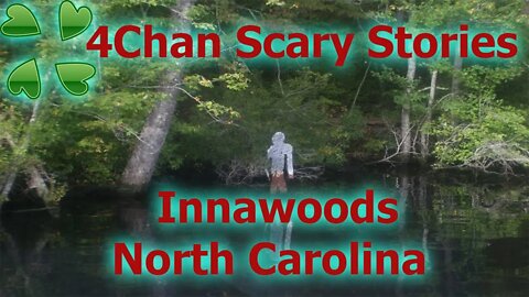 4Chan Scary Stories :: Innawoods North Carolina