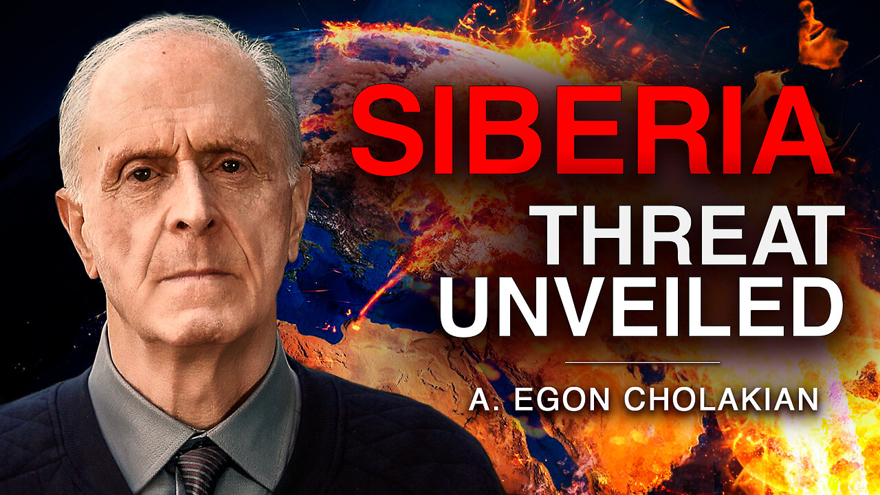 SIBERIA. Deadly THREAT to Humanity | Egon Cholakian