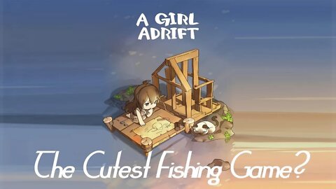 A Fishing Girl And Bad Singing | A Girl Adrift