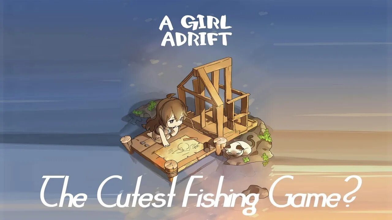 A Fishing Girl And Bad Singing | A Girl Adrift
