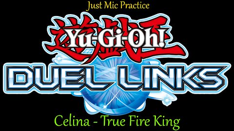 Yu Gi Oh! Duel Links - True Fire King Deck - Celina Ranked Duels Gold - Just Mic Practice