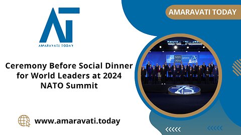 Ceremony Before Social Dinner for World Leaders at 2024 NATO Summit | Amaravati Today News