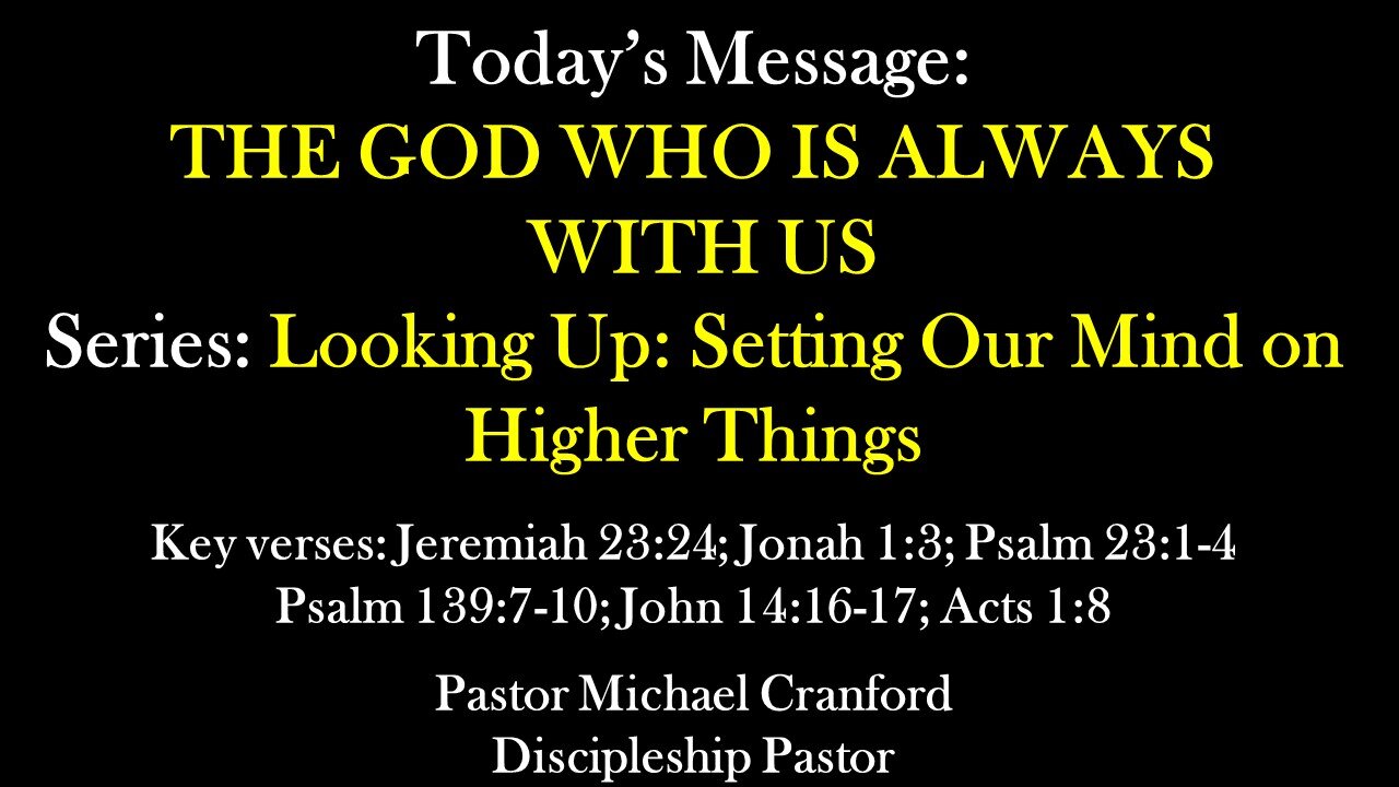 Sunday Service 09/08/2024 - Pastor Michael Cranford - The God Who is Always With Us