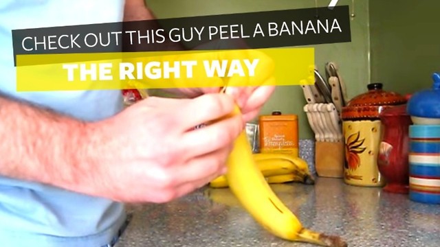 He Films The Correct Way To Peel A Banana. I Bet You’ve Done It Wrong All Your Life