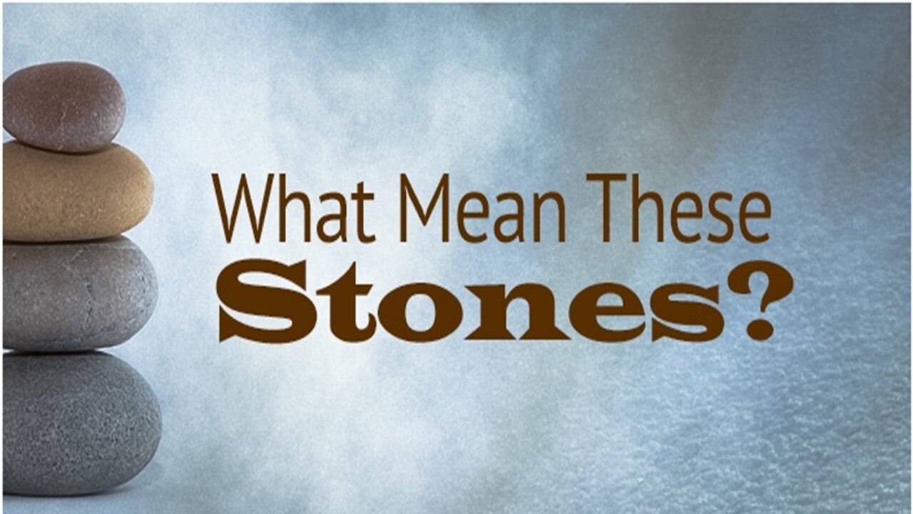 What Mean you These Stones