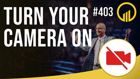 Turn Your Camera On - Sales Influence Podcast - SIP 403