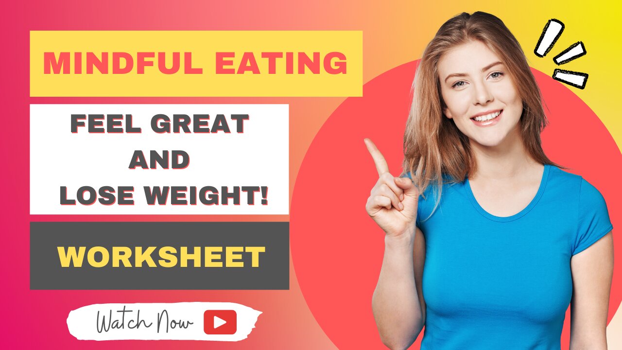 Mindful Eating - Feel Great and Lose Weight - Worksheet