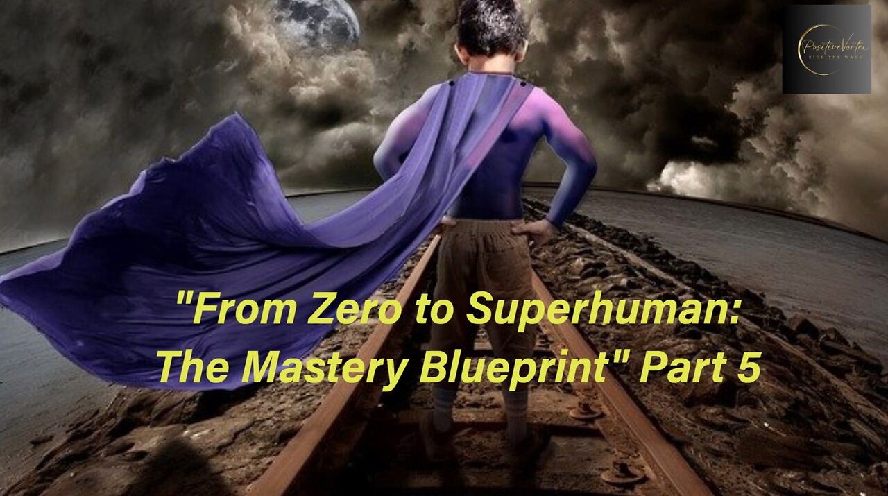 From Zero to Superhuman: The Mastery Blueprint: Part 5 (Human Energy Field)