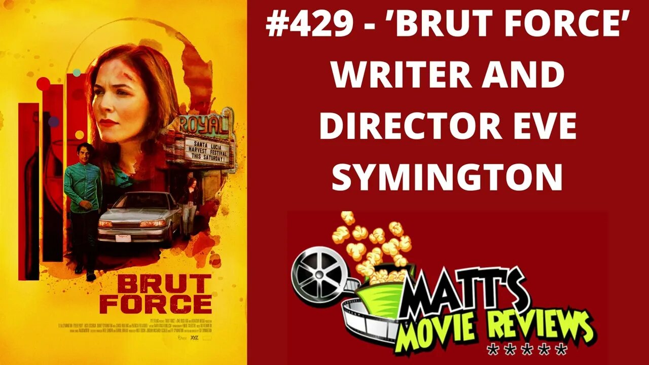 #429 - 'Brut Force' Writer and Director Eve Symington | Matt's Movie Reviews Podcast