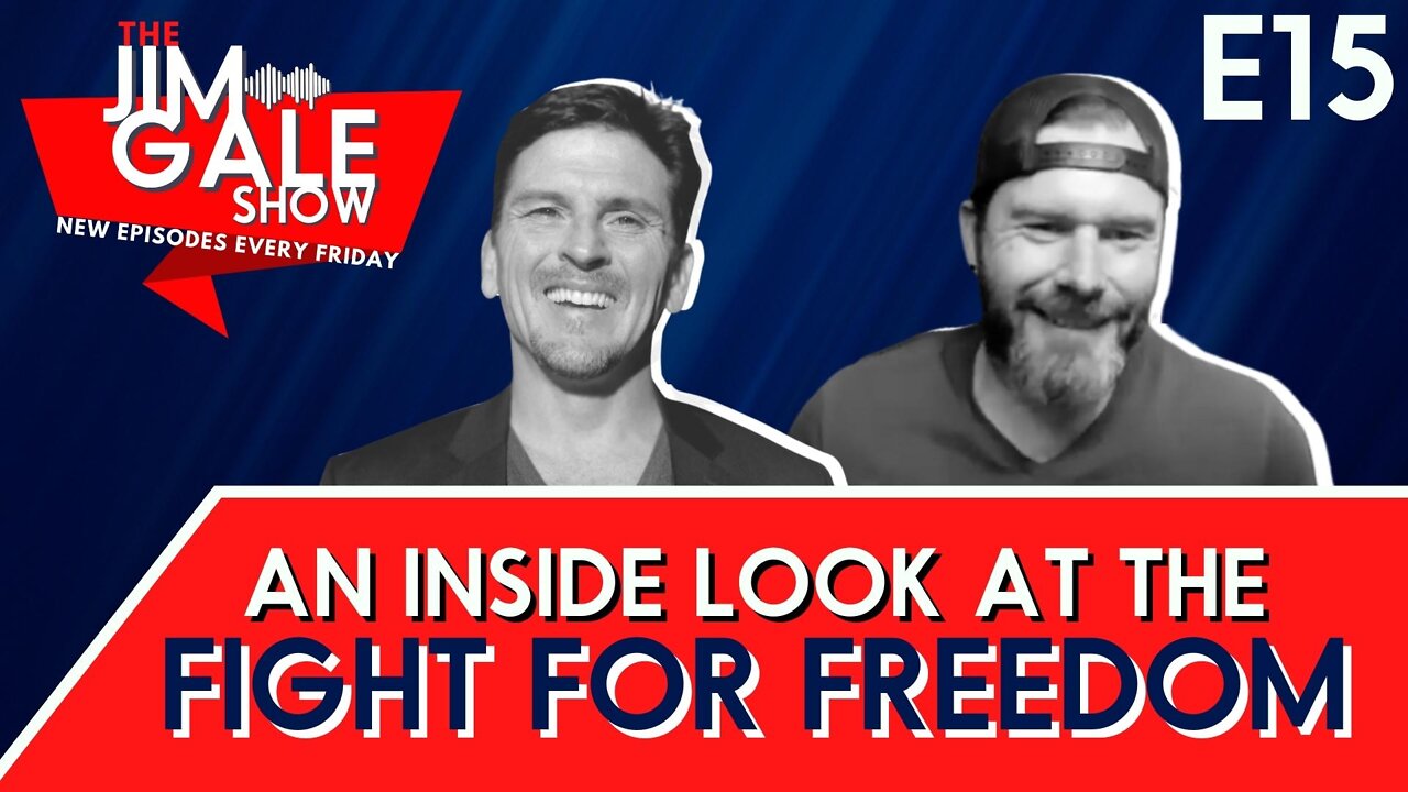 Episode 15 of The Jim Gale Show: An Inside Look at the Fight for Freedom