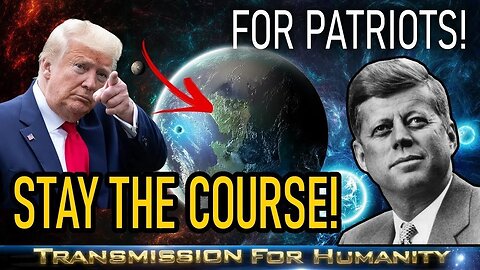 A MESSAGE FROM JFK - STAY THE COURSE - TRUMP NEWS