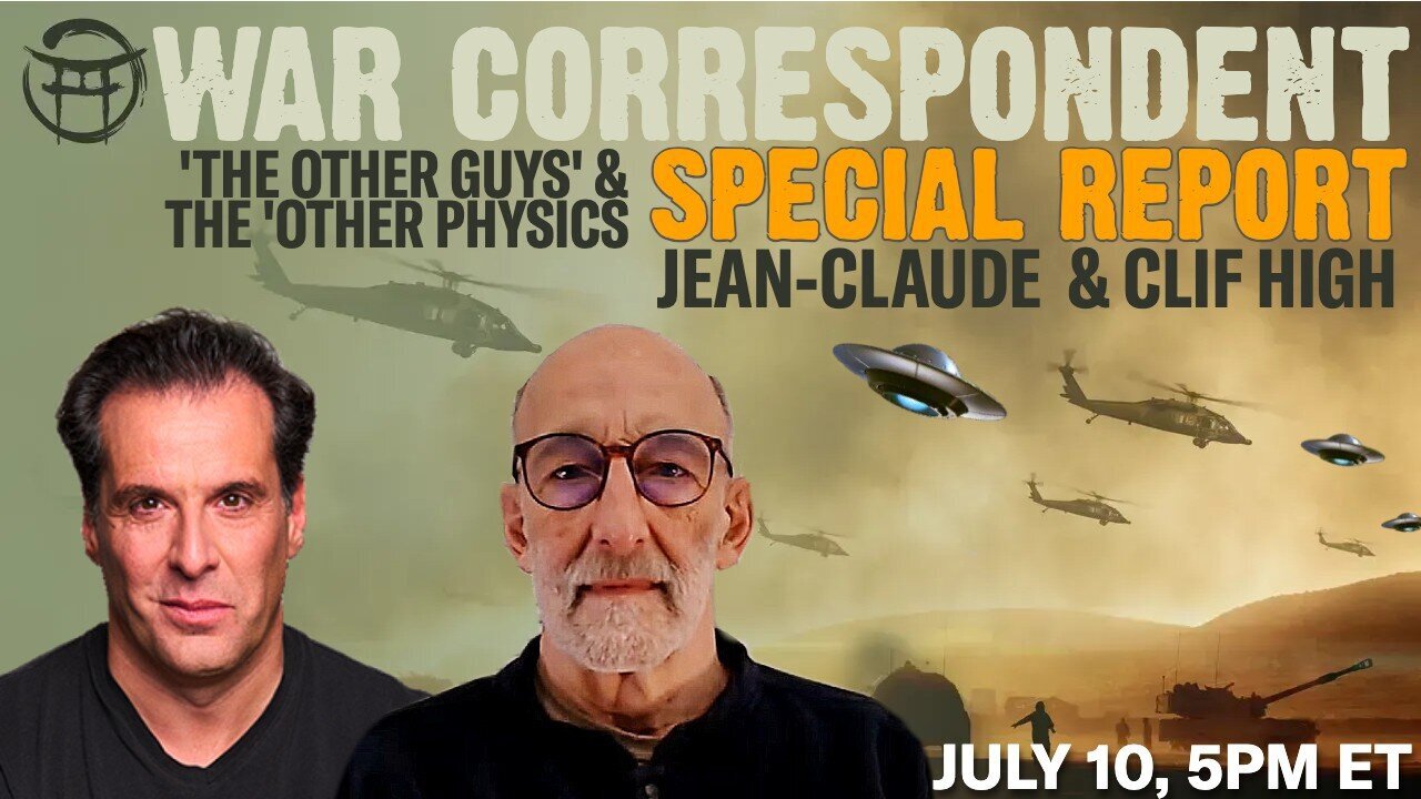 7.10.24 WAR CORRESPONDENT SPECIAL REPORT WITH CLIF HIGH & JEANCLAUDE JULY10