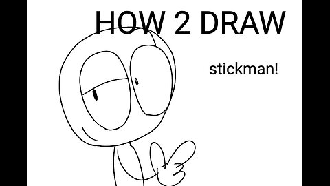 HOW 2 DRAW: stickman!