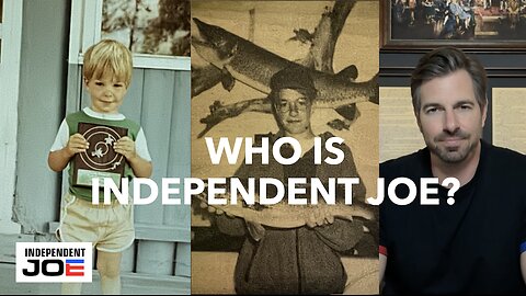 Who is Independent Joe?