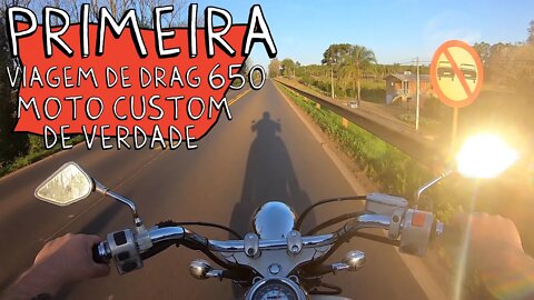 PRIMEIRA viagem NA DRAG STAR 650. Moto CUSTOM de VERDADE