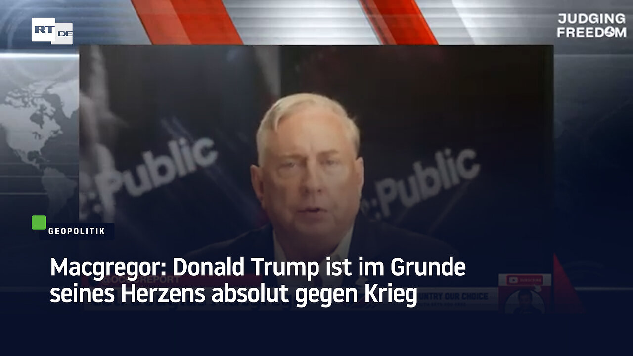 Macgregor: Donald Trump ist im Grunde seines Herzens absolut gegen Krieg