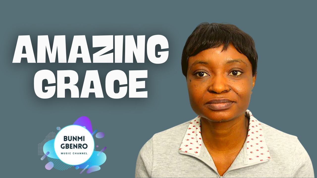 Amazing Grace With Lyrics | Hymn Of Worship | Bunmi Gbenro