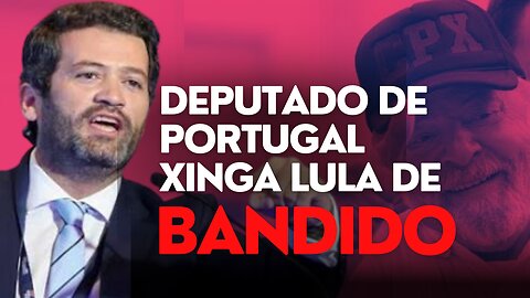 Deputado MITO de Portugal xinga Lula de Ladrao e da maior lição na esquerda