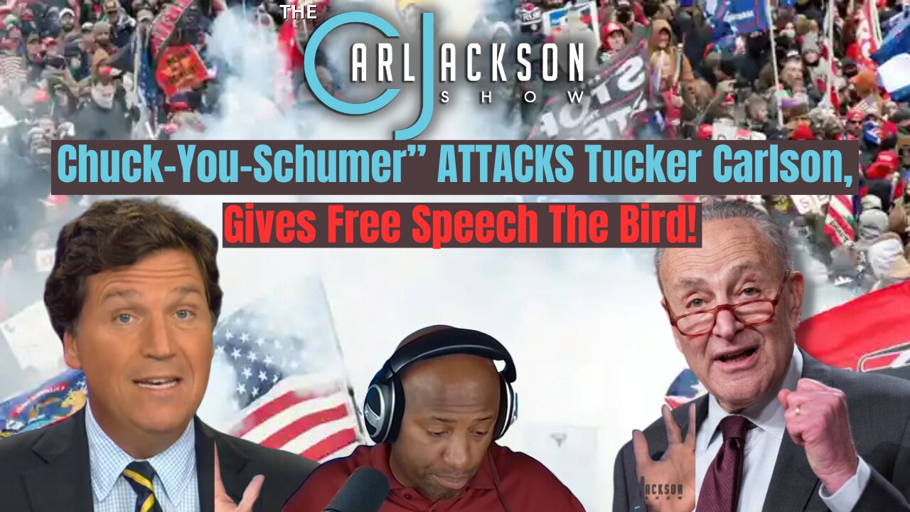 EP 285: Chuck-You-Schumer” ATTACKS Tucker Carlson, Gives Free Speech The Bird!