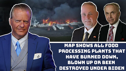 Map Shows Food Processing Plants That Have Burned Down, Blown Up or Been Destroyed Under Biden