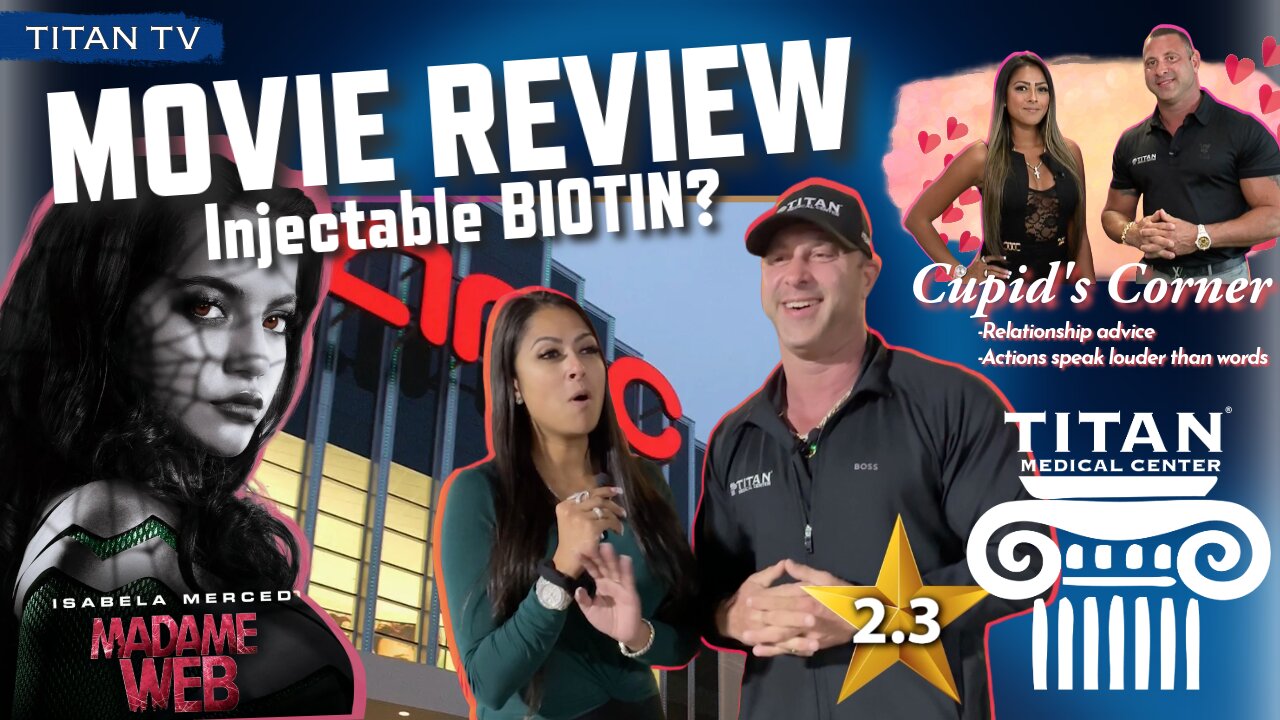 3/03 Titan Medical Health & Lifestyle Show: Injectable Biotin, Movie Review, Cupid's Corner & More!