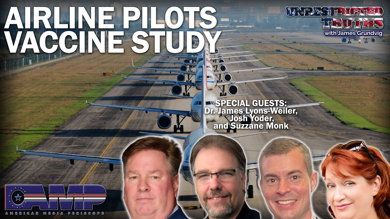 Airline Pilots Vaccine Study with Dr. James Lyons-Weiler, Josh Yoder, Suzzane Monk | UT Ep. 341