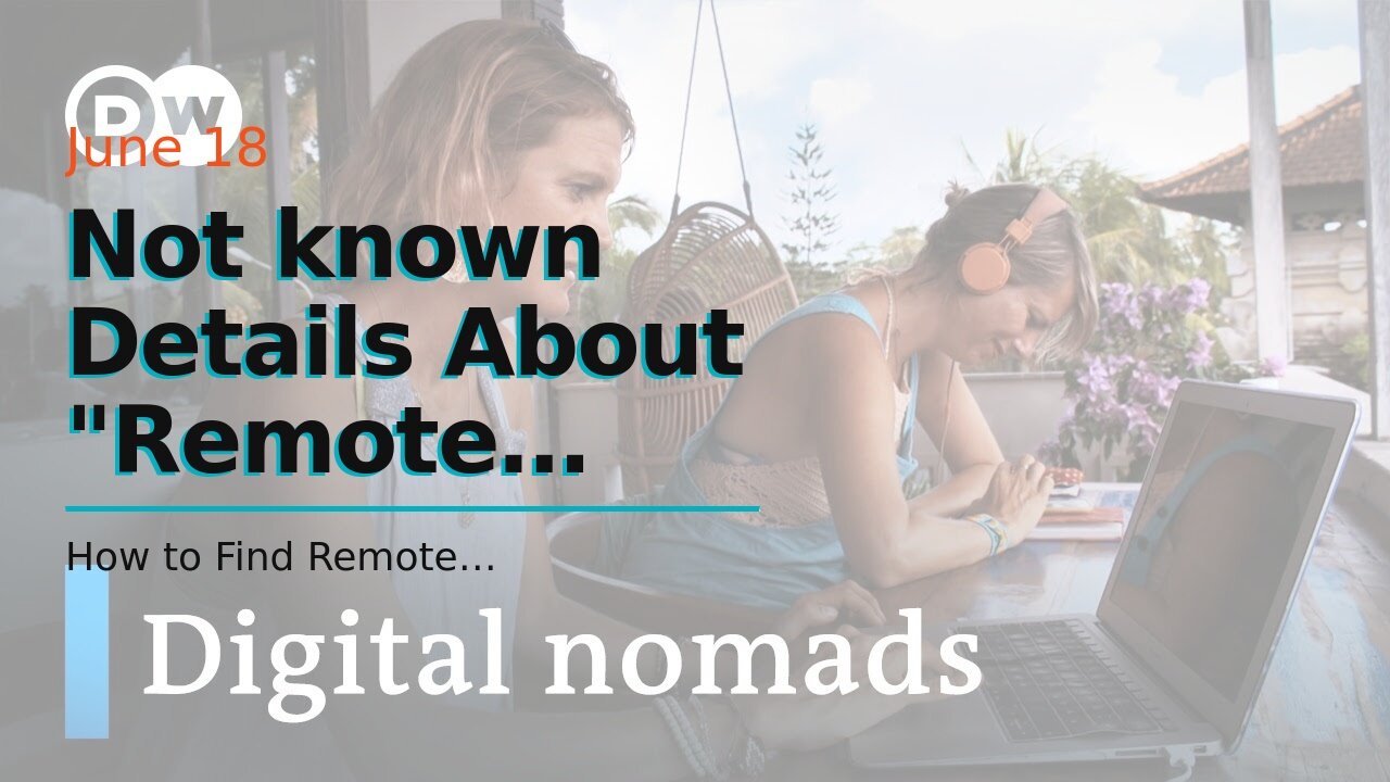 Not known Details About "Remote Work vs Digital Nomadism: Which Is Right For You?"