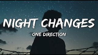 One Direction - Night Changes (Lyrics)