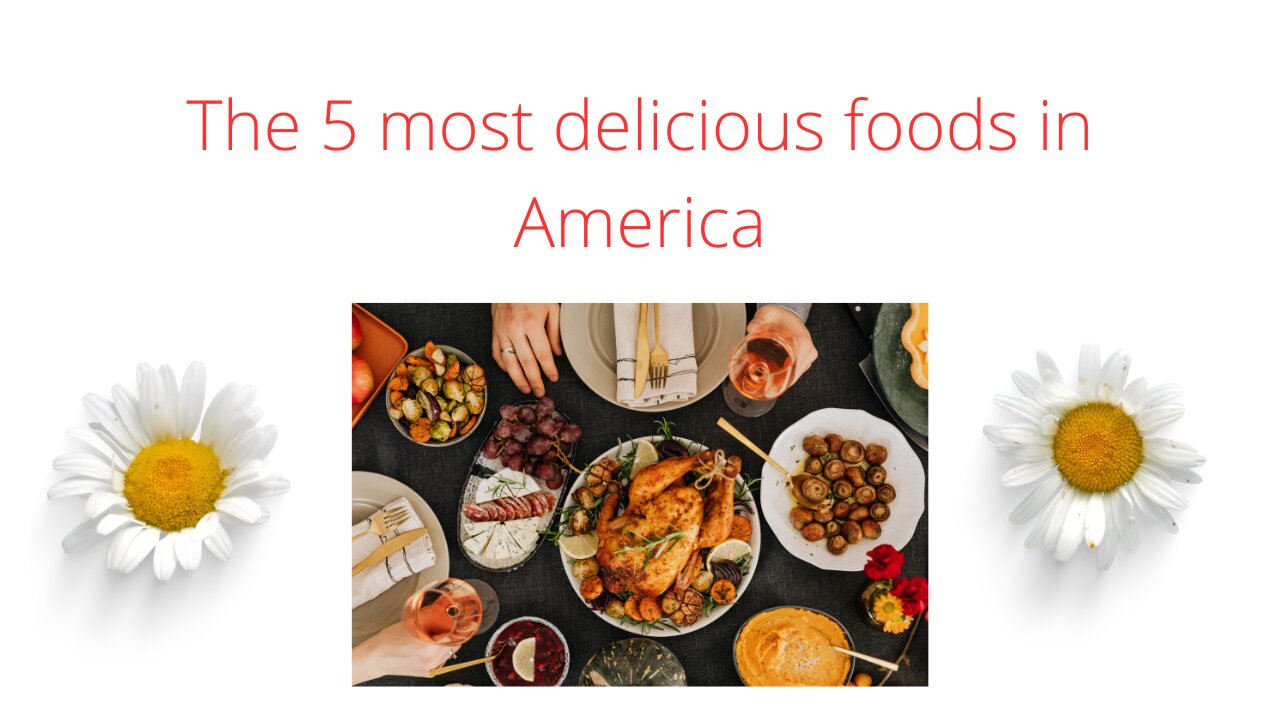 The 5 most delicious foods in America