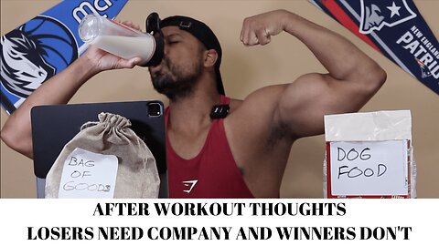 FTER WORKOUT THOUGHTS. LOSERS NEED COMPANY AND WINNERS DON'T