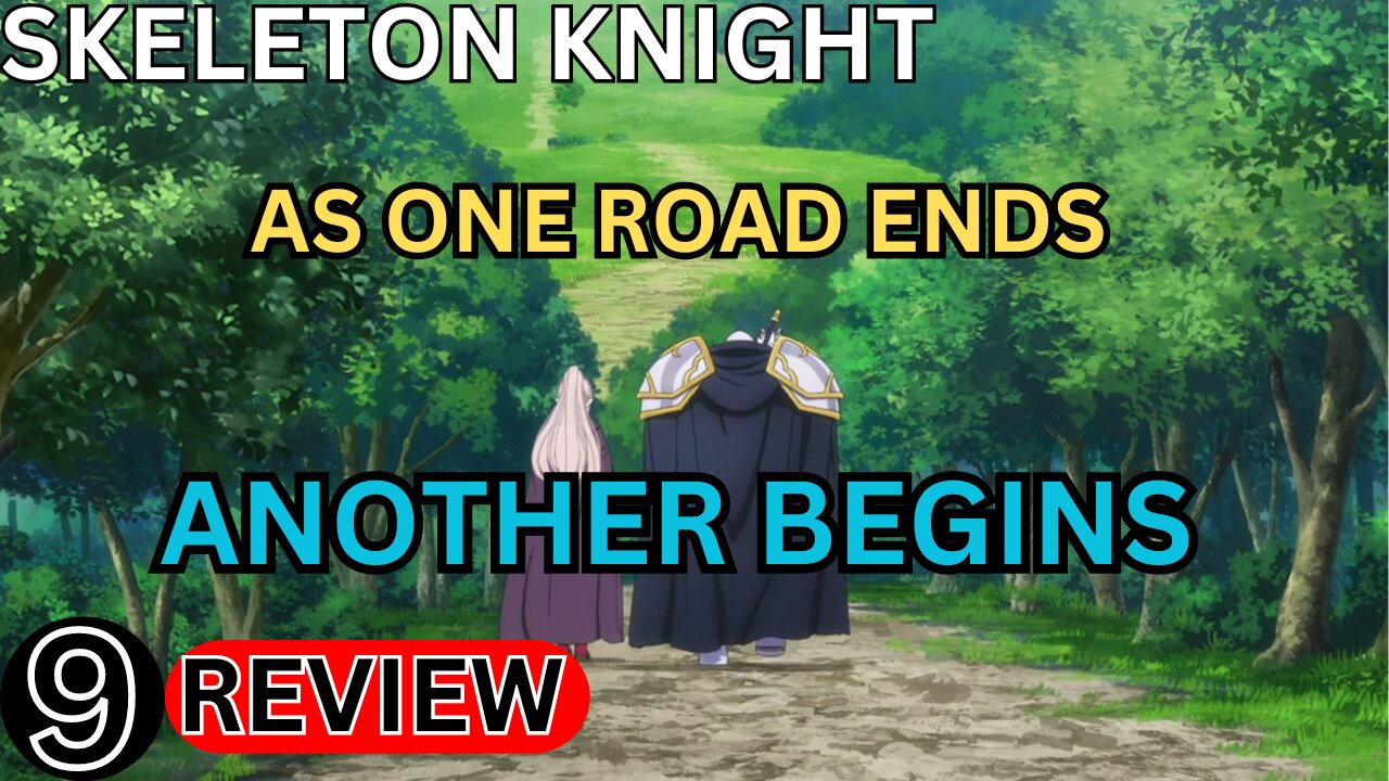 As one Road Ends Another Begins Skeleton Knight in Another World Episode 9 Review
