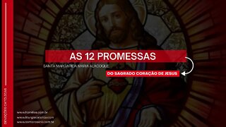 AS 12 PROMESSAS DO SAGRADO CORAÇÃO DE JESUS